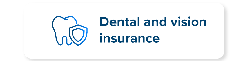 Dental and vision insurance